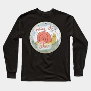 Taking it slow snail Long Sleeve T-Shirt